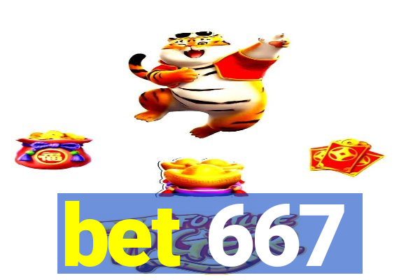 bet 667